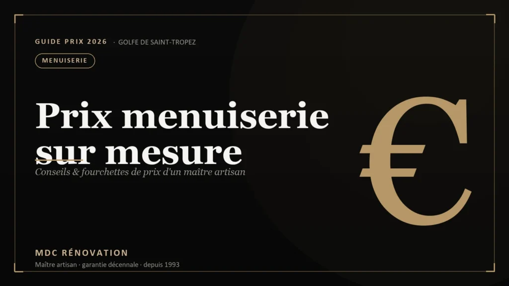 Prix de la menuiserie sur mesure à Saint-Tropez (2026)